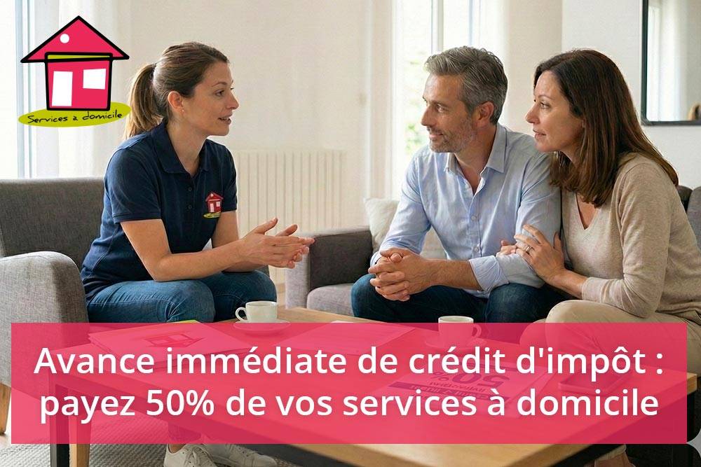 Avance immédiate de crédit d&rsquo;impôt : payez 50% de vos services à domicile