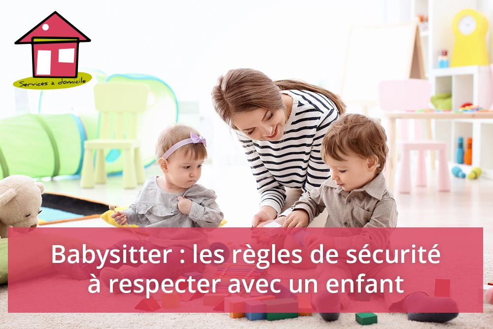 Babysitter : les règles de sécurité à respecter avec un enfant