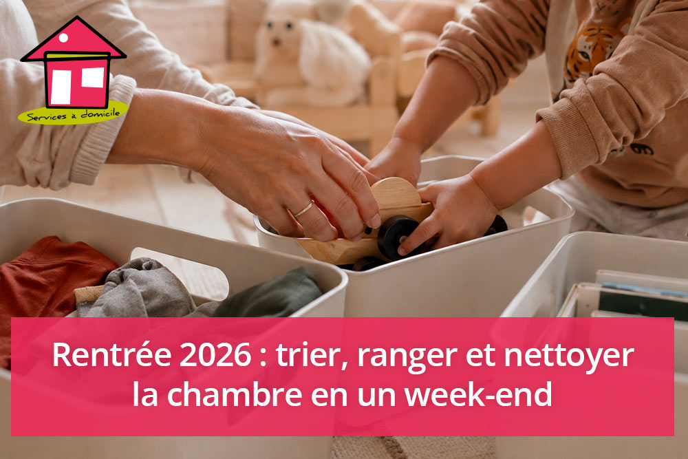 Rentrée 2026 : trier, ranger et nettoyer la chambre en un week-end