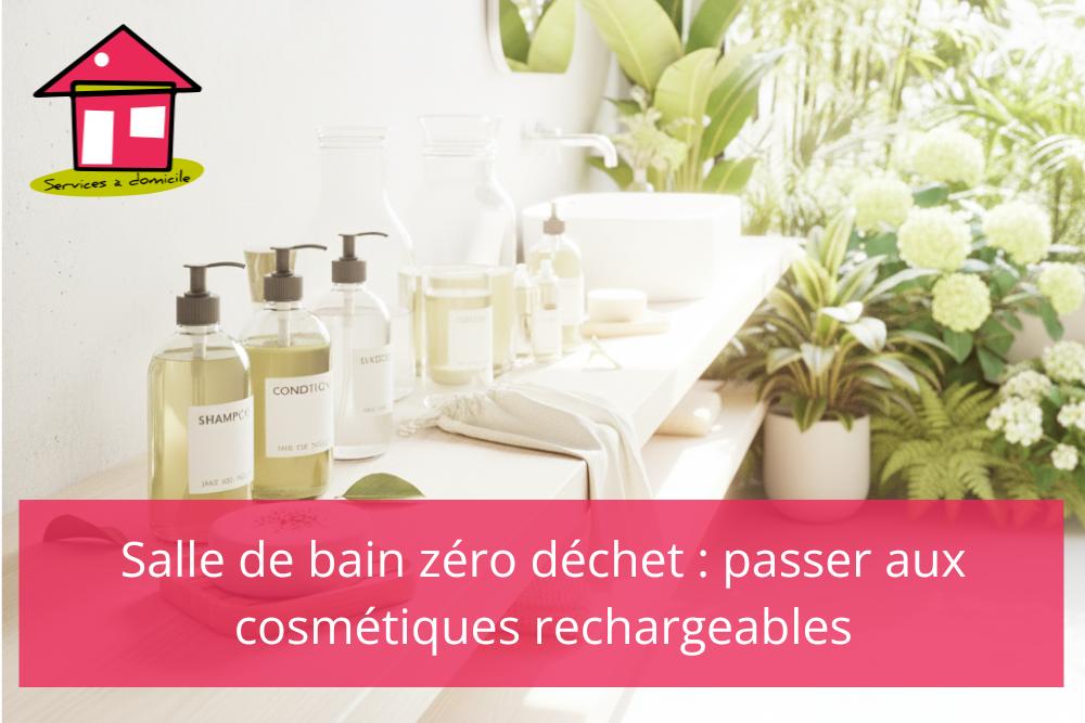 Salle de bain zéro déchet : passer aux cosmétiques rechargeables